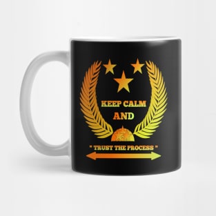 Keep calm and trust the process Mug